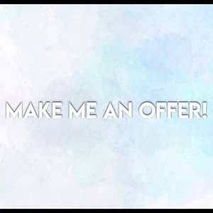 MAKE ME AN OFFER!
